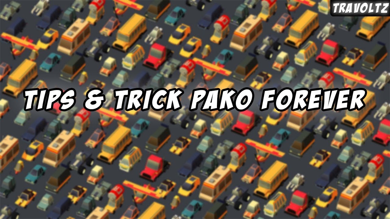 Tips And Trick Play Pako : Forever