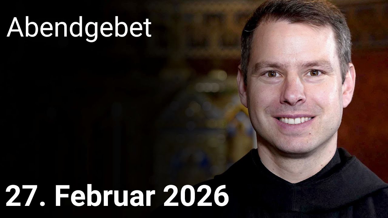 Abendgebet aus Maria Laach 27. Februar 2026