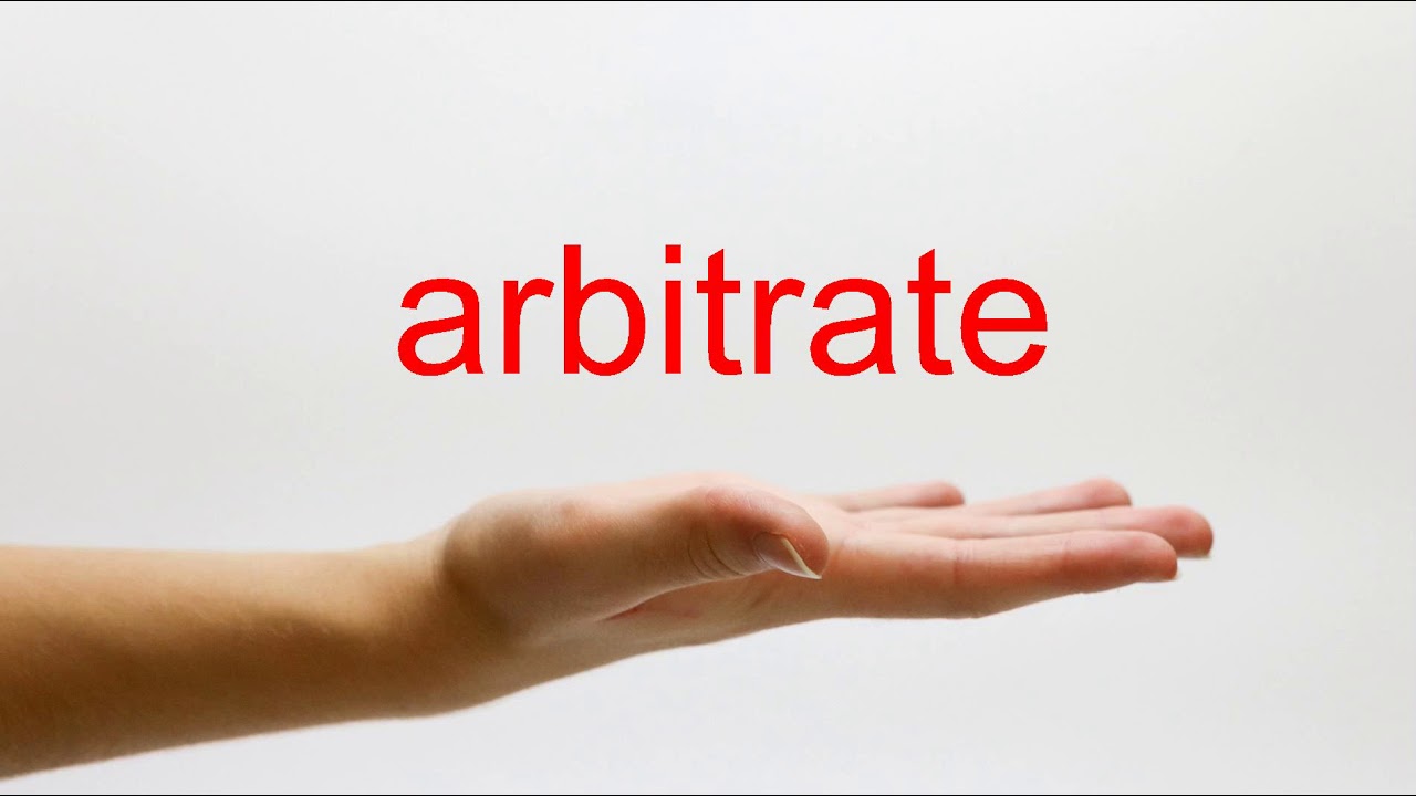 How to Pronounce arbitrate - American English