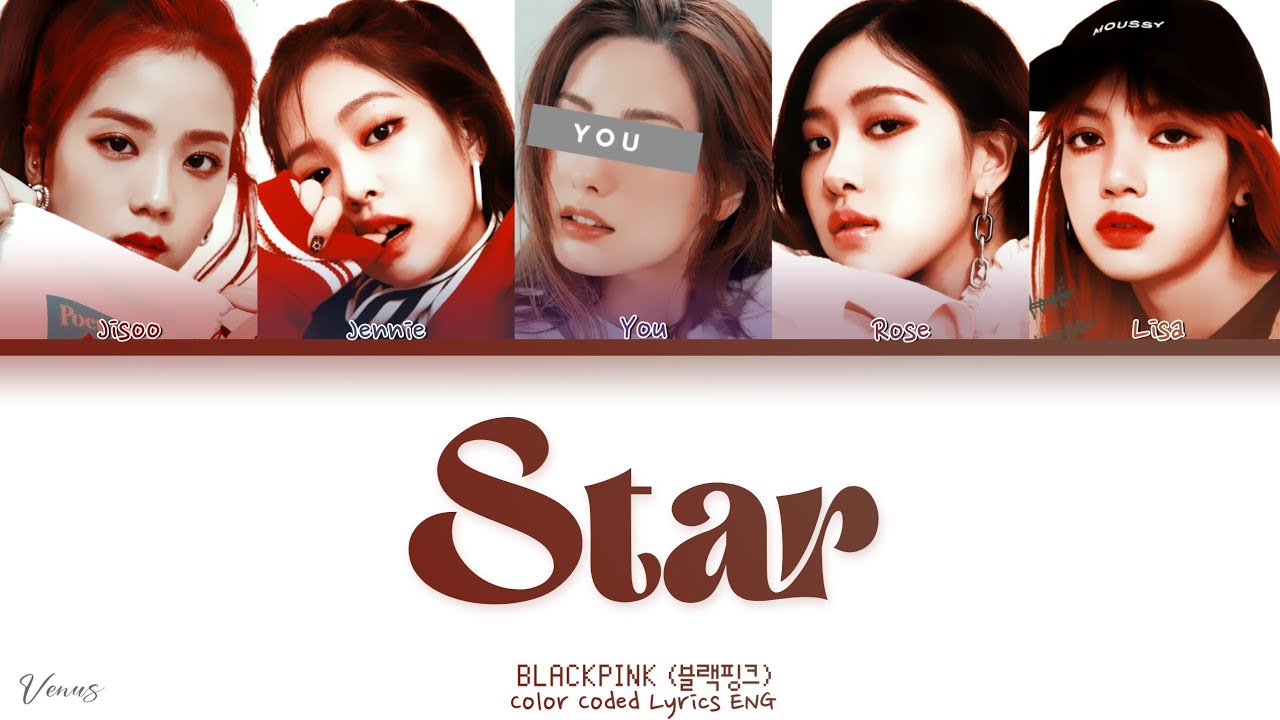 BLACKPINK (You As A Member) — Star / Voice English Ver. (Original By LOOΠΔ) Color Coded Lyrics ENG