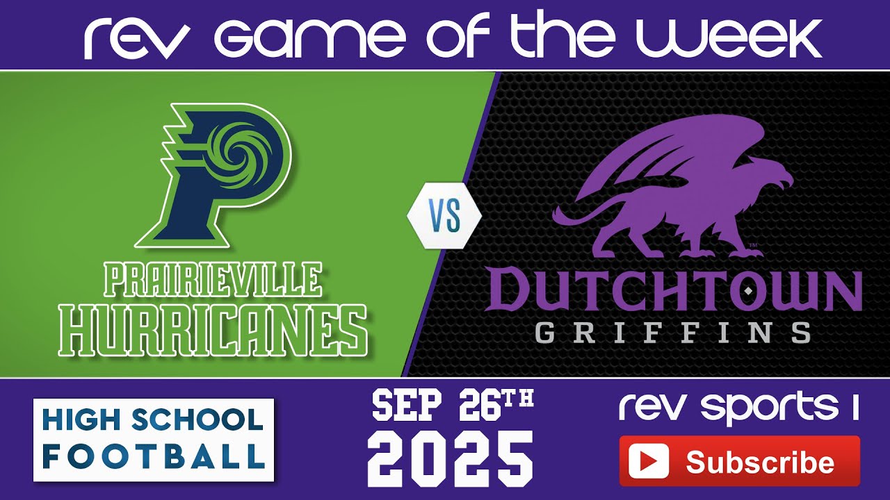 REV GAME OF THE WEEK • PRAIRIEVILLE HURRICANES vs DUTCHTOWN GRIFFINS