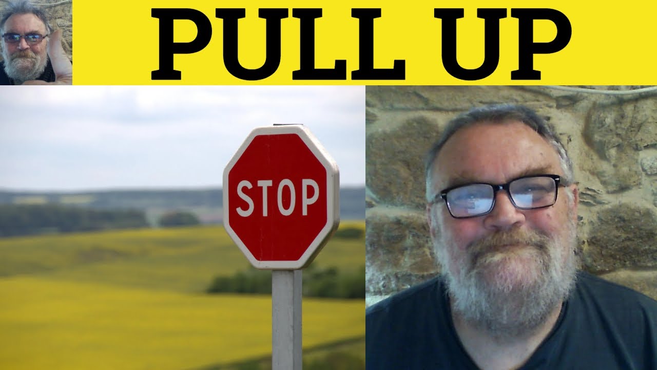 🔵 Pull Up Meaning - Pull Up Examples - Define Pull Up - Phrasal Verbs - Pull Up