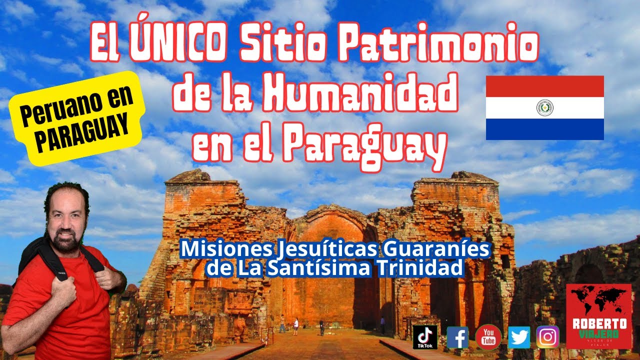 El ÚNICO Sitio Patrimonio de la Humanidad en el Paraguay, Trinidad Encarnacion.