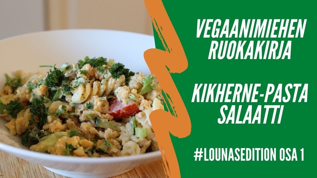 KIKHERNE-PASTASALAATTI - Vegaanimiehen Ruokakirja - Lounasedition OSA 1