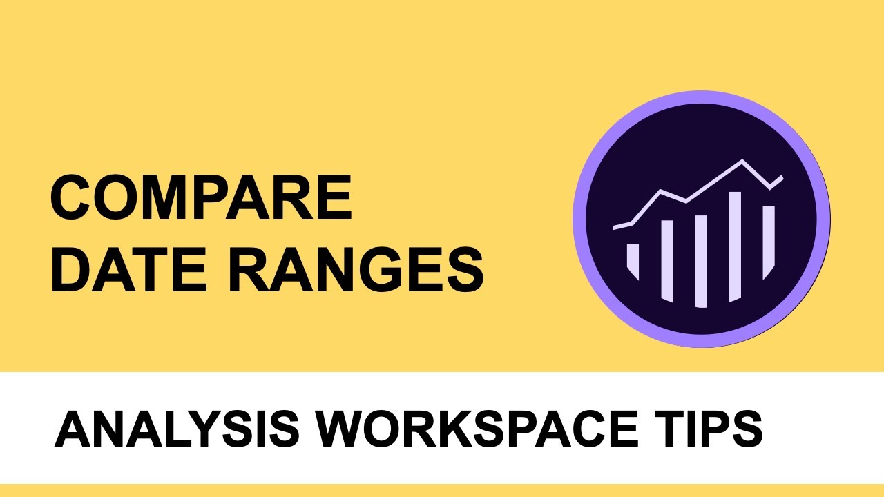 Compare Date Ranges in Adobe Analytics Analysis Workspace 2019