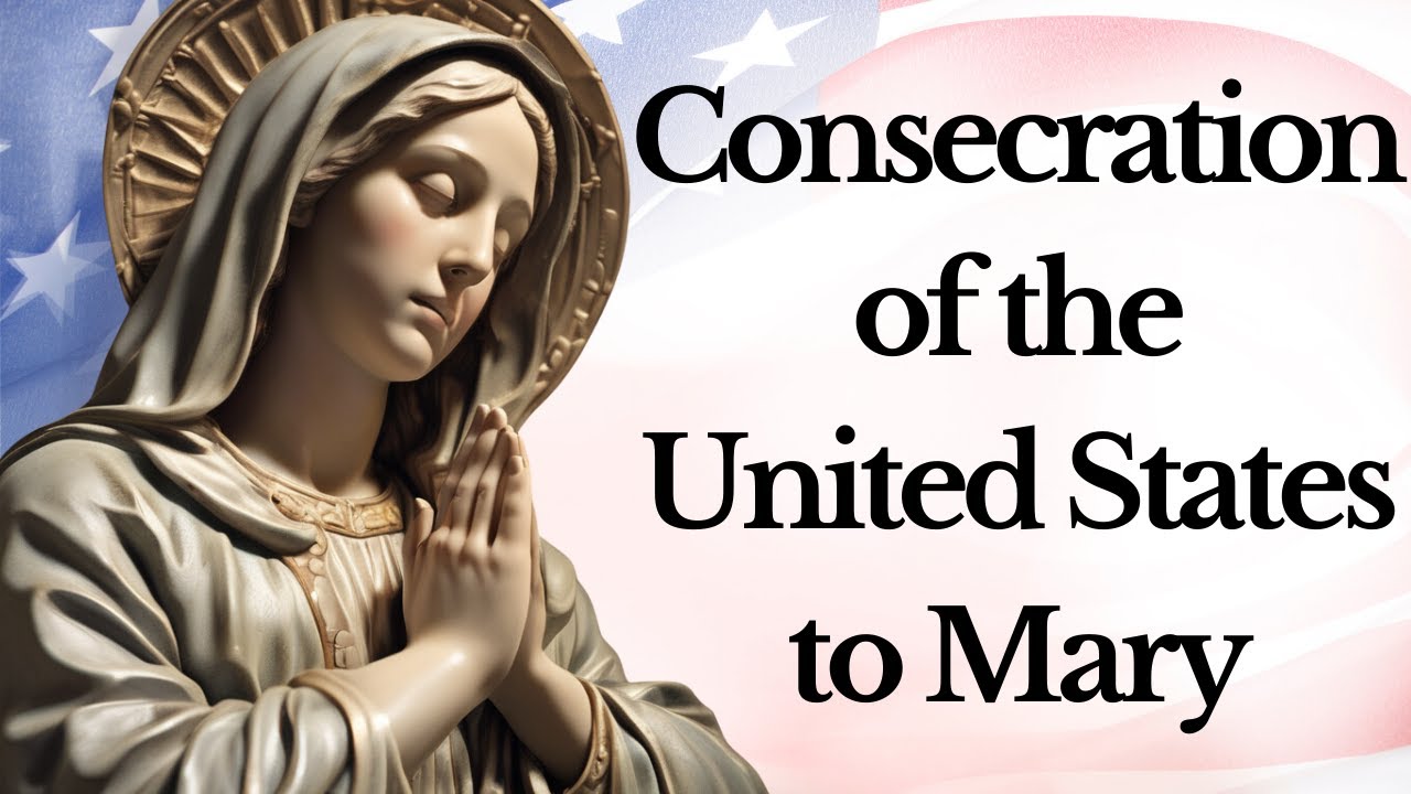 Prayer of Consecration of the United States to Mary | [Dated: November 6, 1789]&mdash;Together Let Us Pray