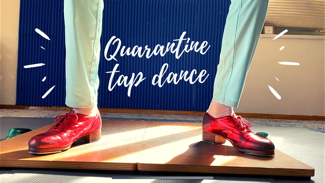 Quarantine Tap Dance by Felipe Galganni
