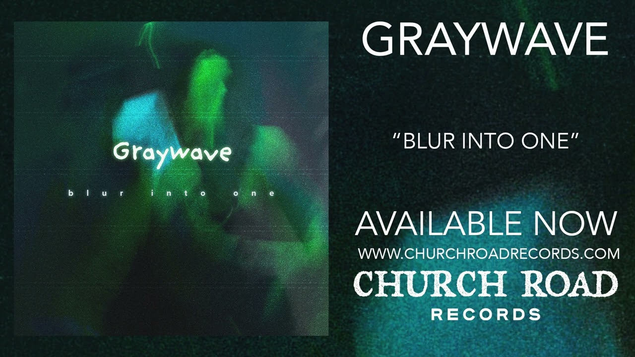 Graywave - Blur Into One (OFFICIAL STREAM)