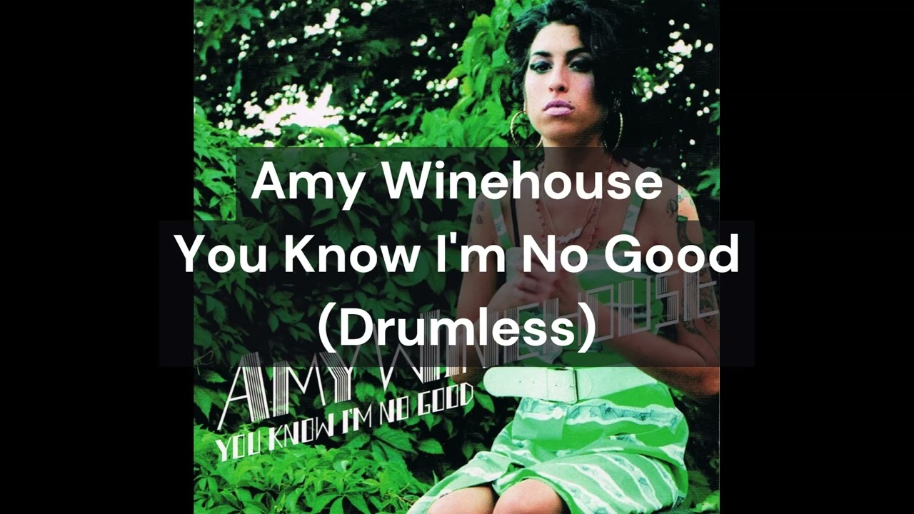Amy Winehouse - You Know I'm No Good (Drumless)
