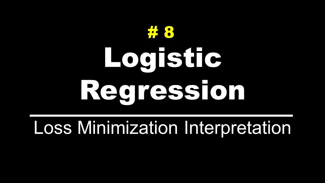 Loss Minimization Interpretation | #Logistic_Regression | Lec 8
