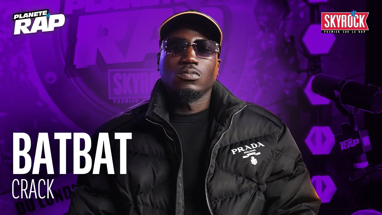 BatBat - Crack #PlanèteRap