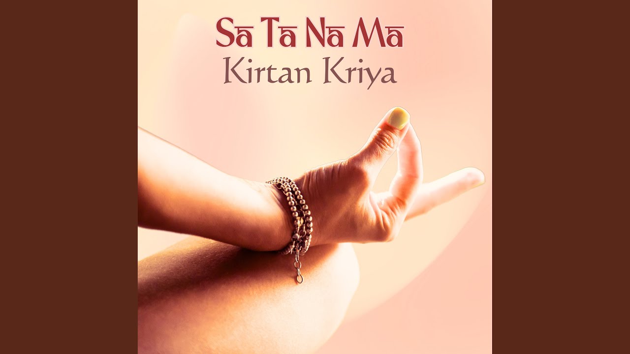 Sa Ta Na Ma (Kirtan Kriya)