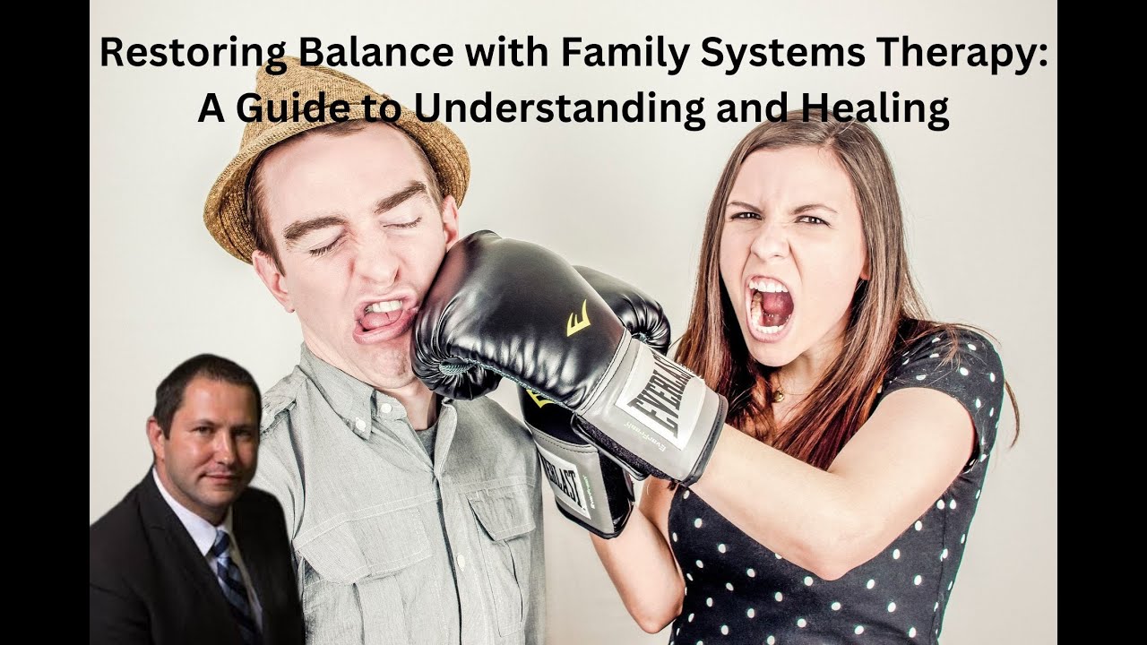 Restoring Balance with Family Systems Therapy: A Guide to Understanding and Healing