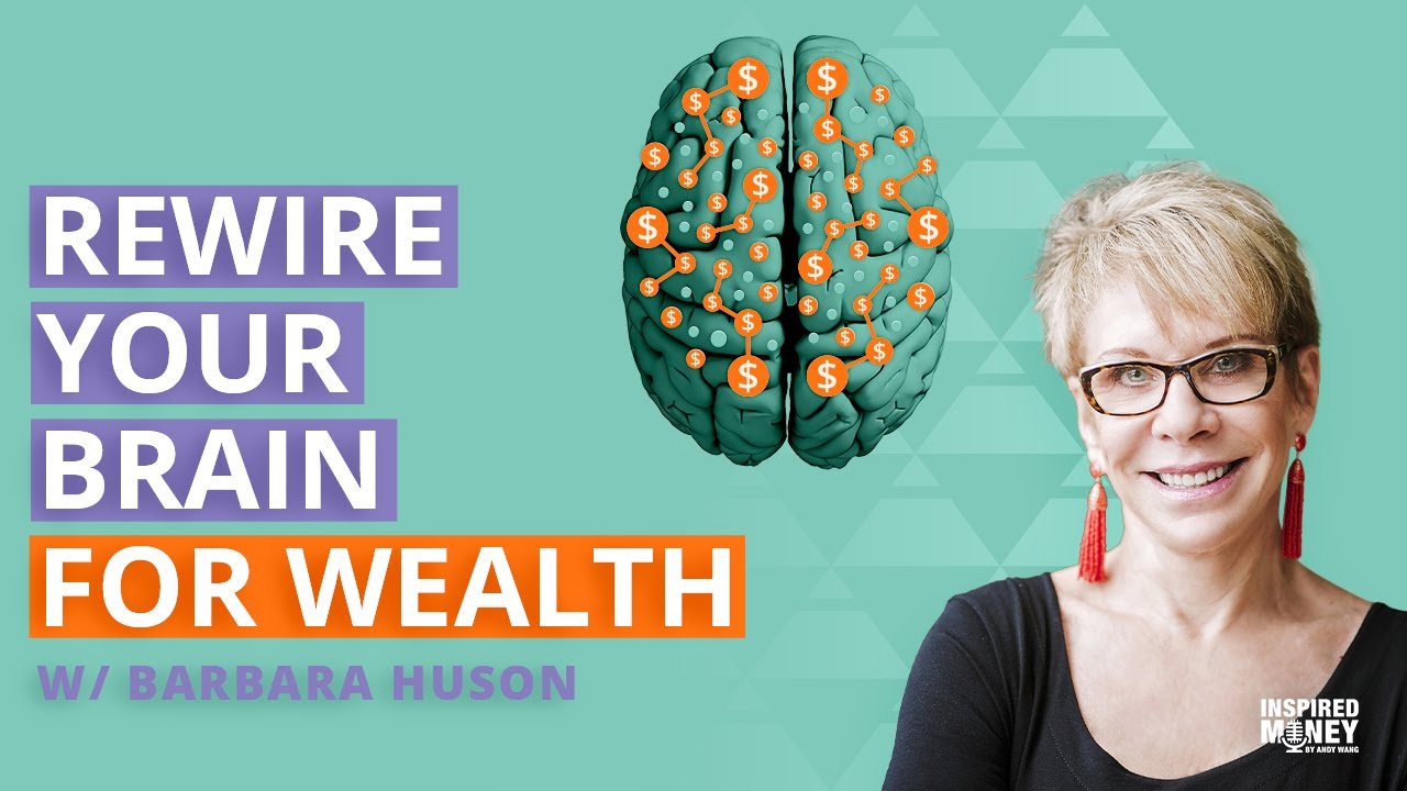 How to Rewire Your Brain for Wealth (3 Simple Steps) | Barbara Huson