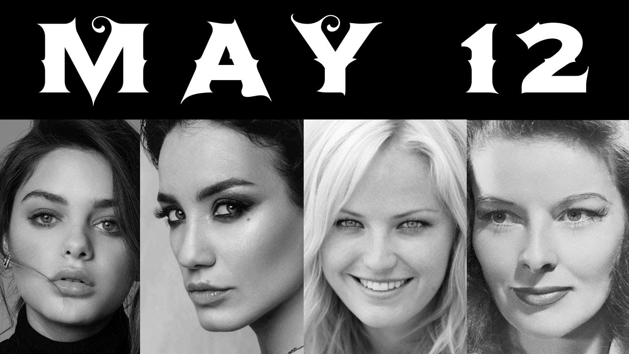 May 12 ♉ Famous  BirthDays