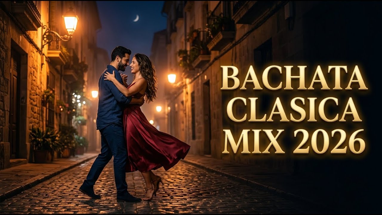 Bachata Clásica Mix 2026 🌙 Noches de Amor y Baile
