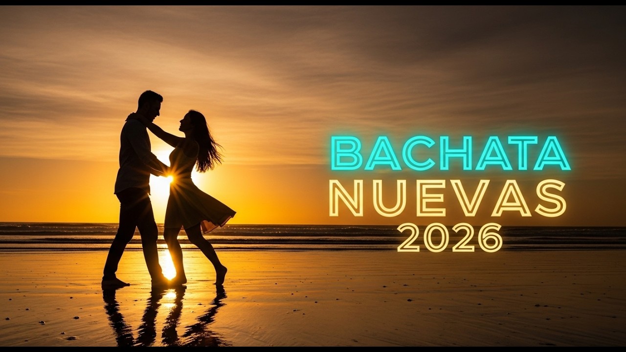 💞 Bachata Nueva Mix 2026 – Playlist para Dedicar ❤️