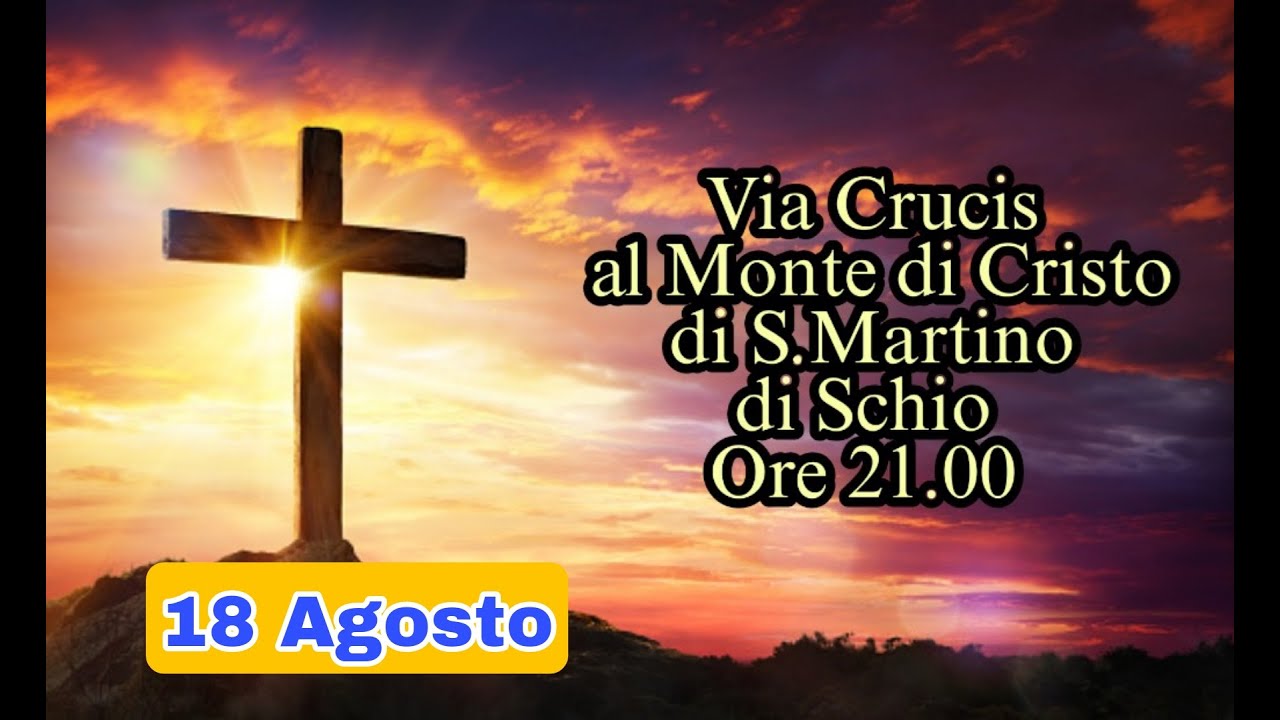 VIA CRUCIS AL MONTE DI CRISTO DI S.MARTINO DI CRISTO ORE 21.00   [18/08/2023]