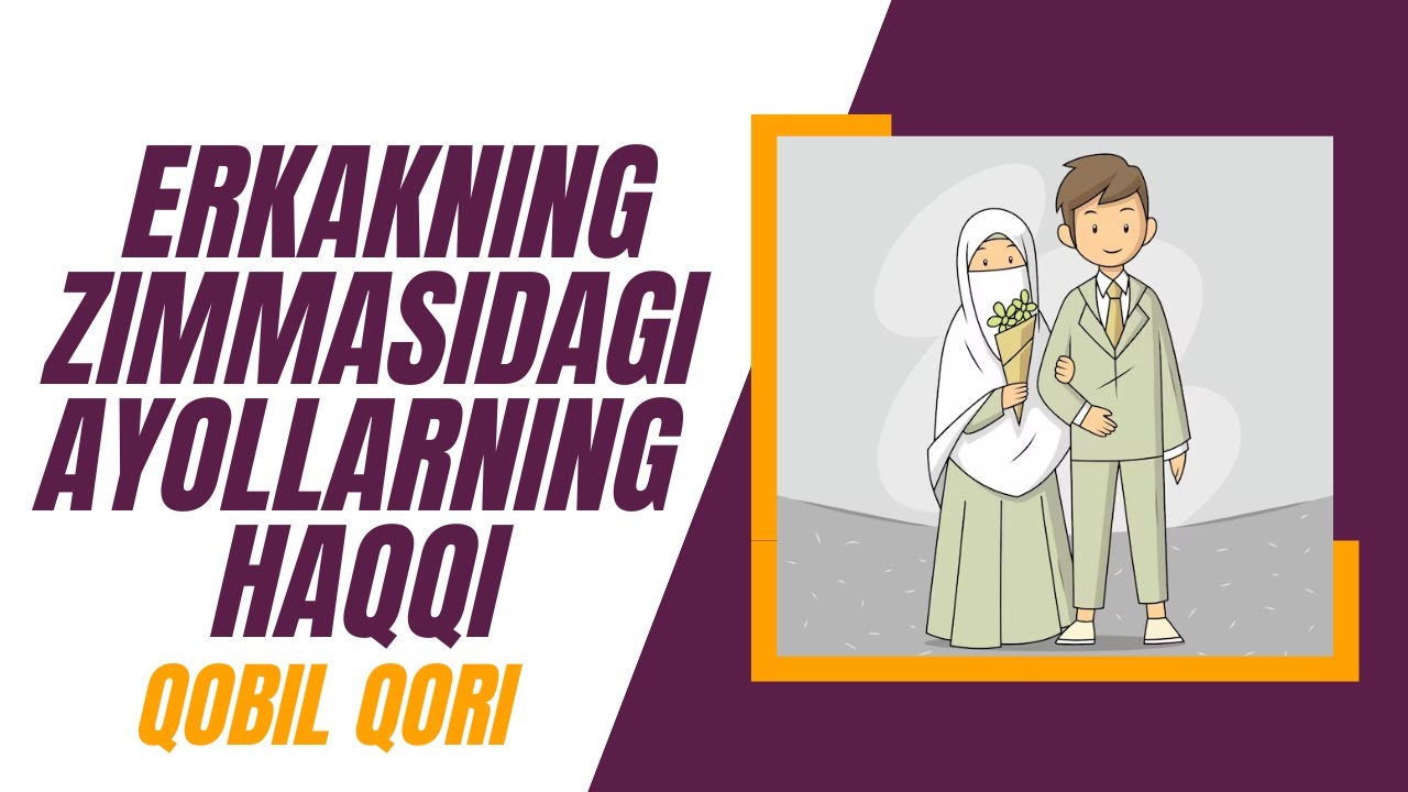 Erkakning Zimmasidagi Ayollarning Haqqi | Qobil Qori