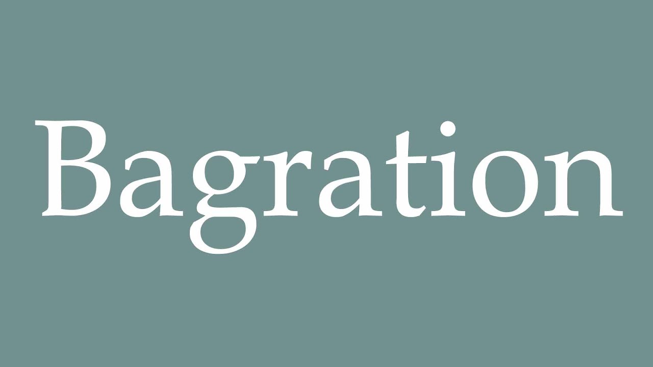 How to Pronounce ''Bagration'' Correctly in French