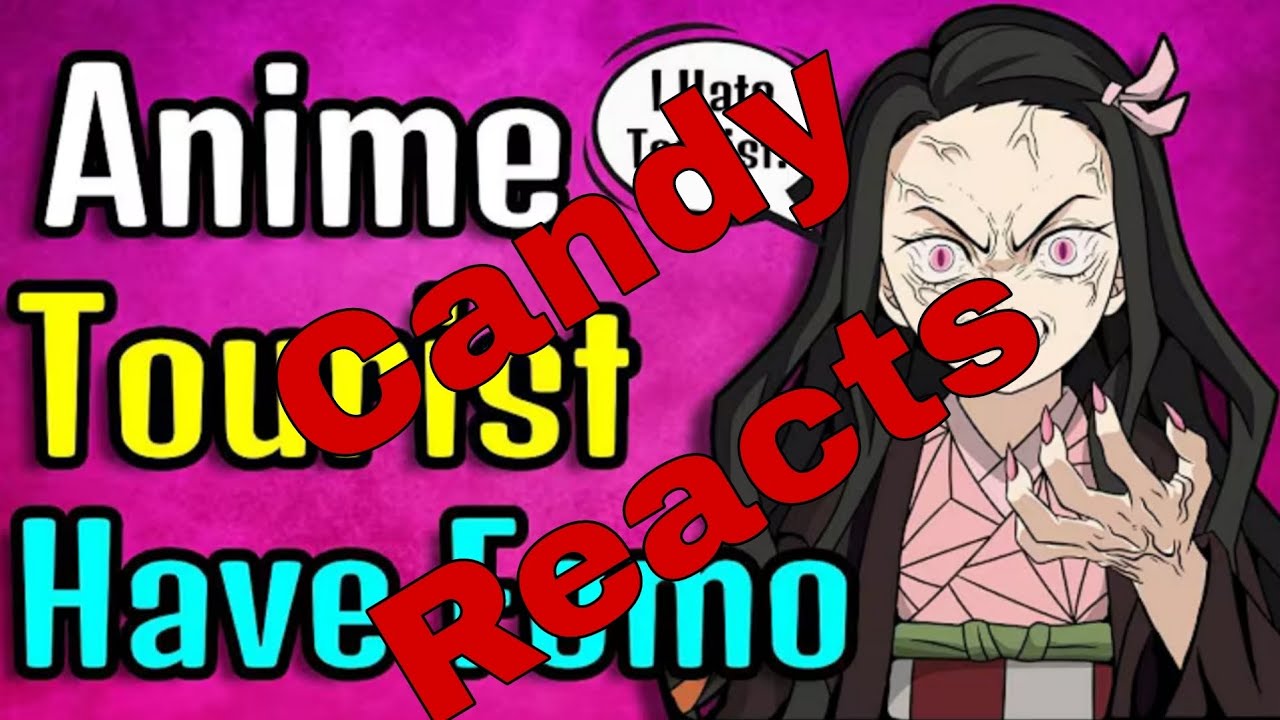 Candy sensei reacts to @MonteSensei anime tourist have fomo