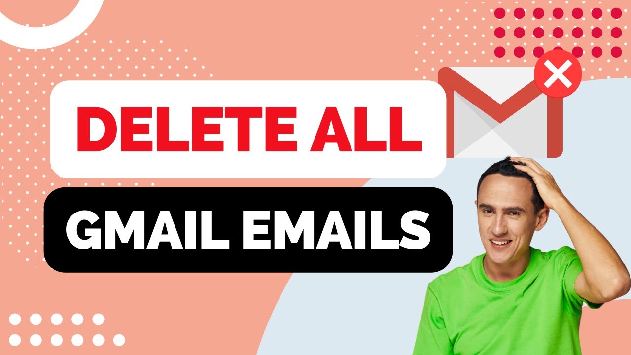 How to Delete All Gmail Emails