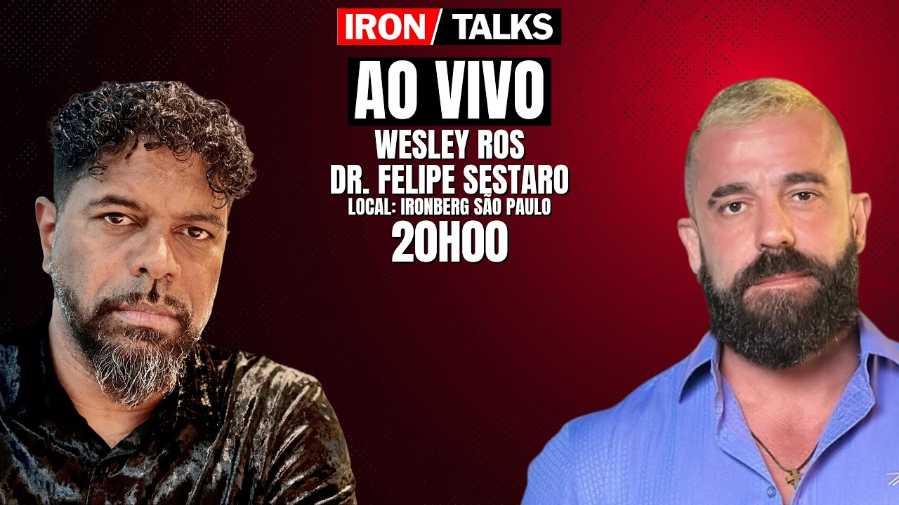 IronTalks ao vivo com Wesley Ros e Dr. Felipe Sestaro