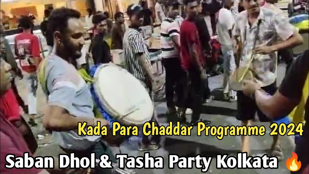 Saban Dhol Tasha Party Kolkata | Kada Para Urus Kolkata 2024 | Chaddar Programme 2024