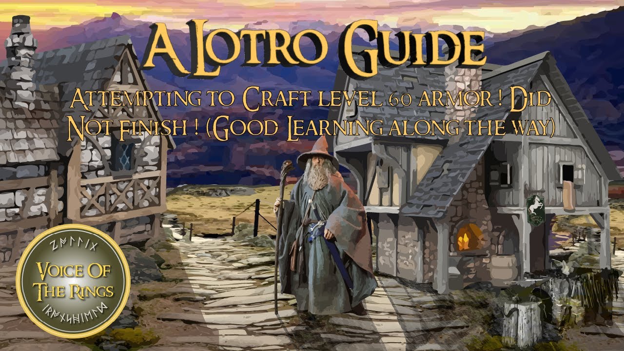 Attempting to Craft level 60 armor ! Did Not Finish ! (Good Learning along the way) | A LOTRO Guide.