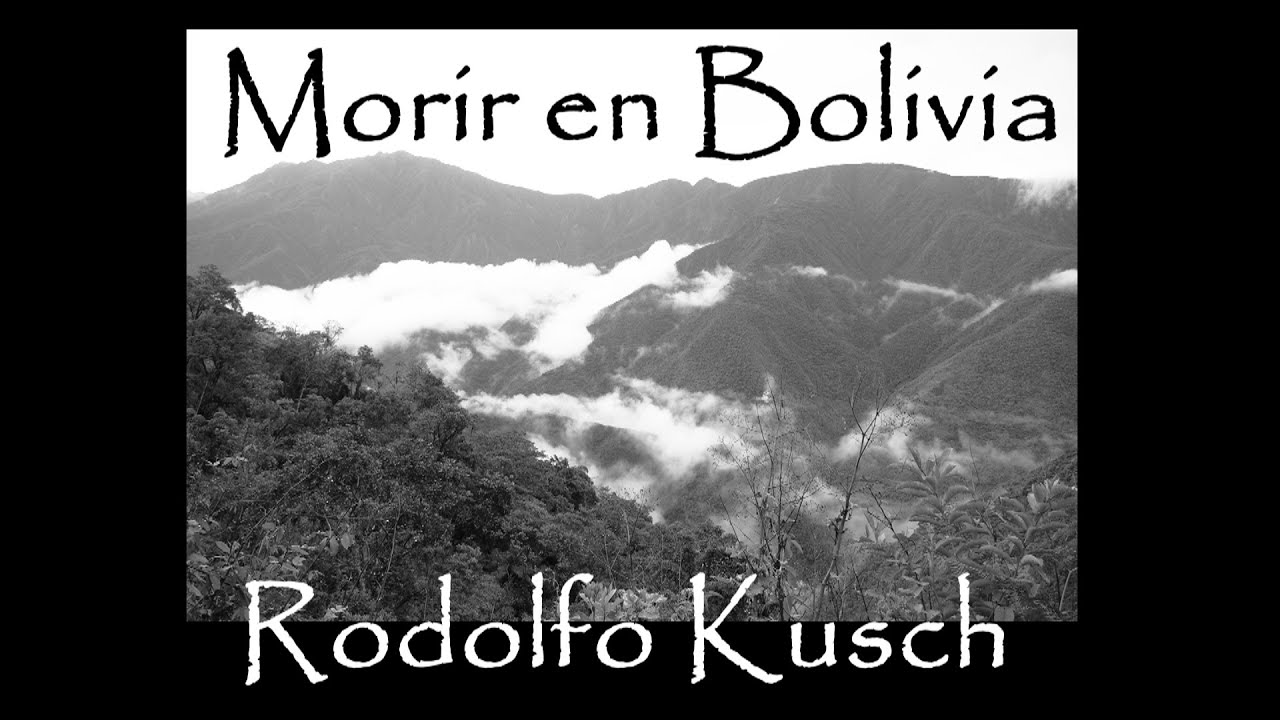 Rodolfo Kusch 🌄 Filosofía | MORIR EN BOLIVIA |  RELATOS en la AMERICA PROFUNDA (Homenaje a Kusch)