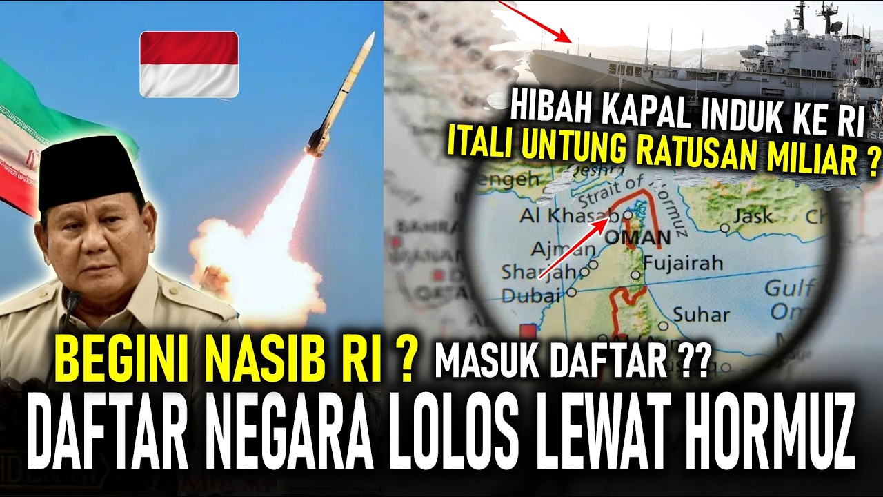 IRAN SELAT HORMUZ: DAFTAR NEGARA DIIZINKAN, RI TERNYATA | ITALI UNTUNG RATUSAN M HIBAH KAPALINDUK RI
