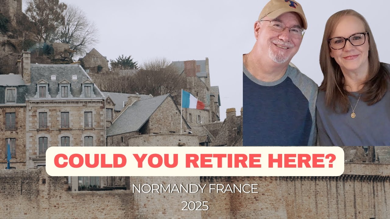 Could You Retire in Normandy, France in 2025? 🇫🇷 Here’s What We’re Learning