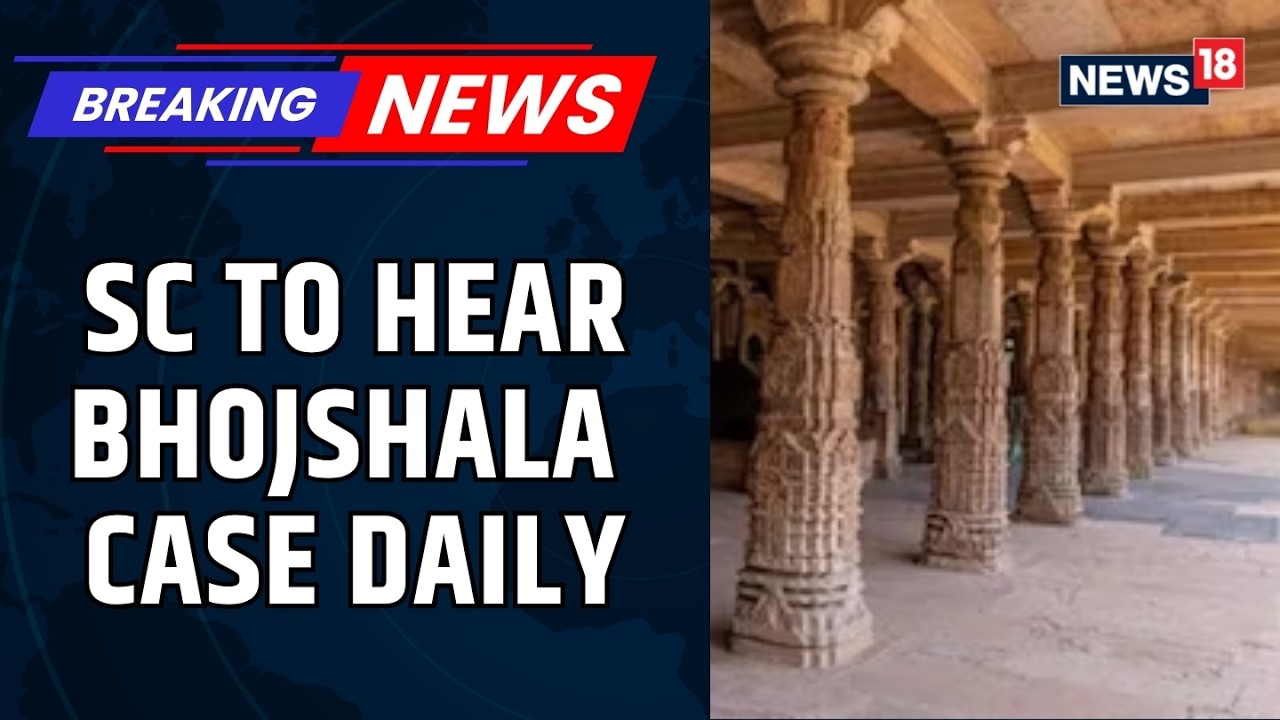 Supreme Court to Hear Bhojshala Dispute Day-to-Day | Religious Dispute Gets Fast Track | News18