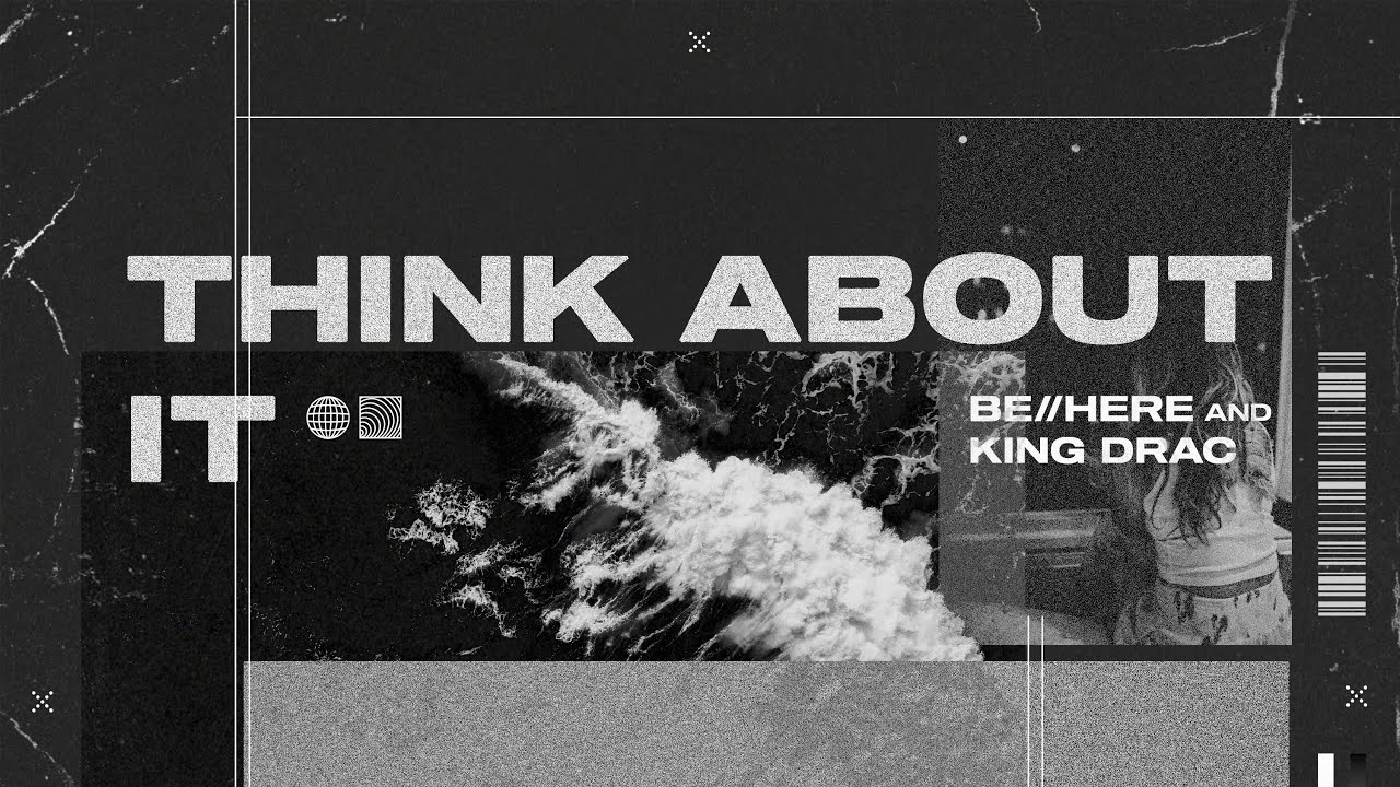 be//here & King Drac - Think About It