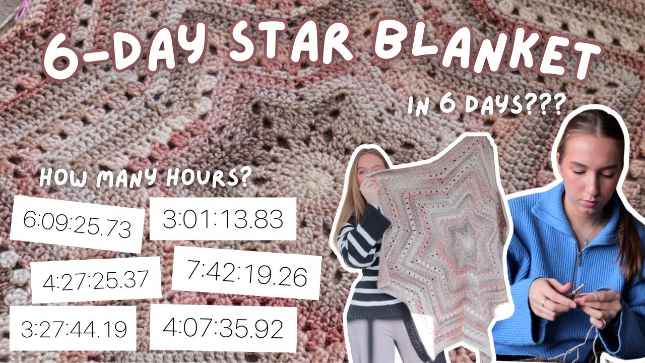How Long Does the 6-Day Star Blanket REALLY Take? ⭐ | Day-by-Day Progress & Time Breakdown