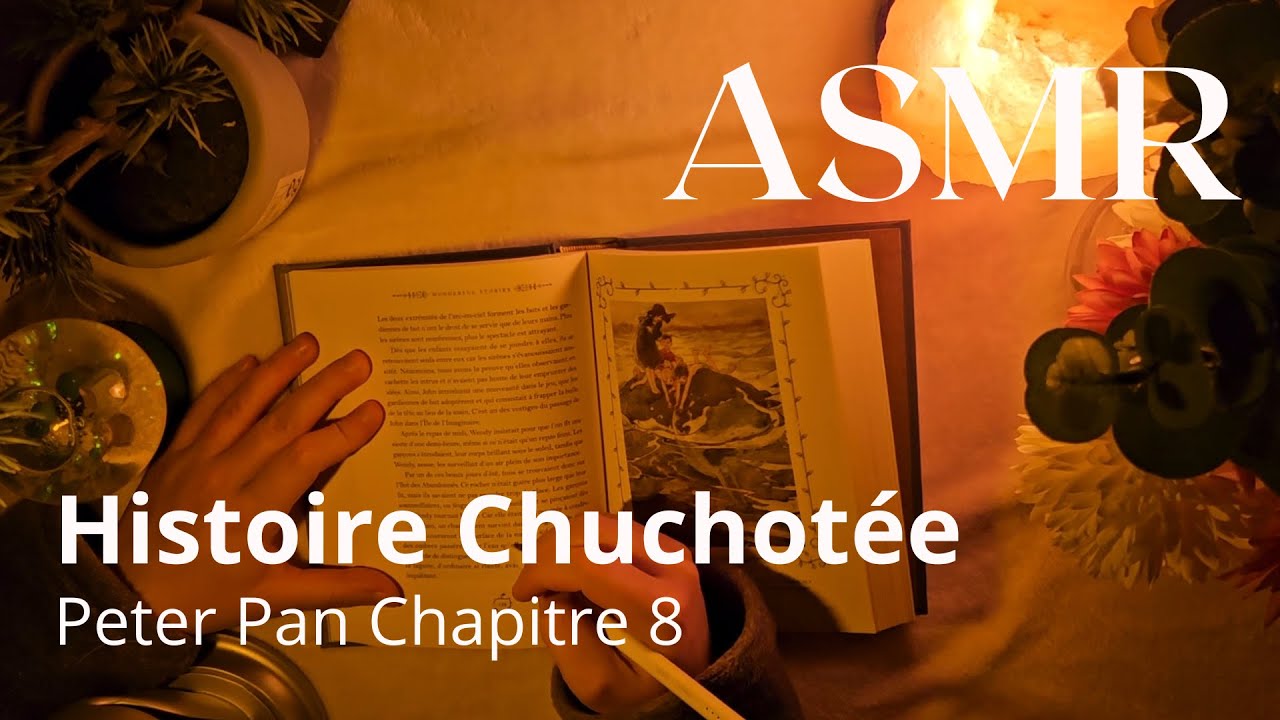 ASMR Histoire Chuchotée - Peter Pan Chapitre 8