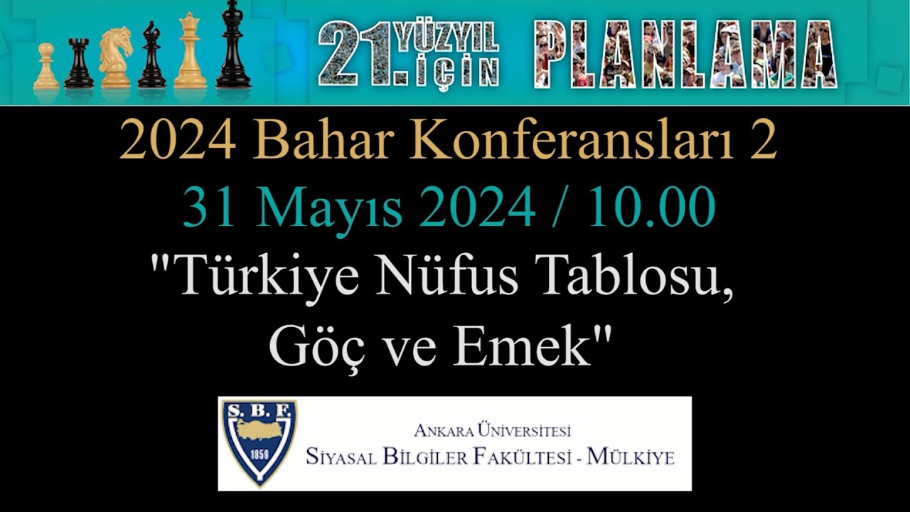 Türkiye Nüfus Tablosu  Göç ve Emek (2024 Bahar Konferansları 2)