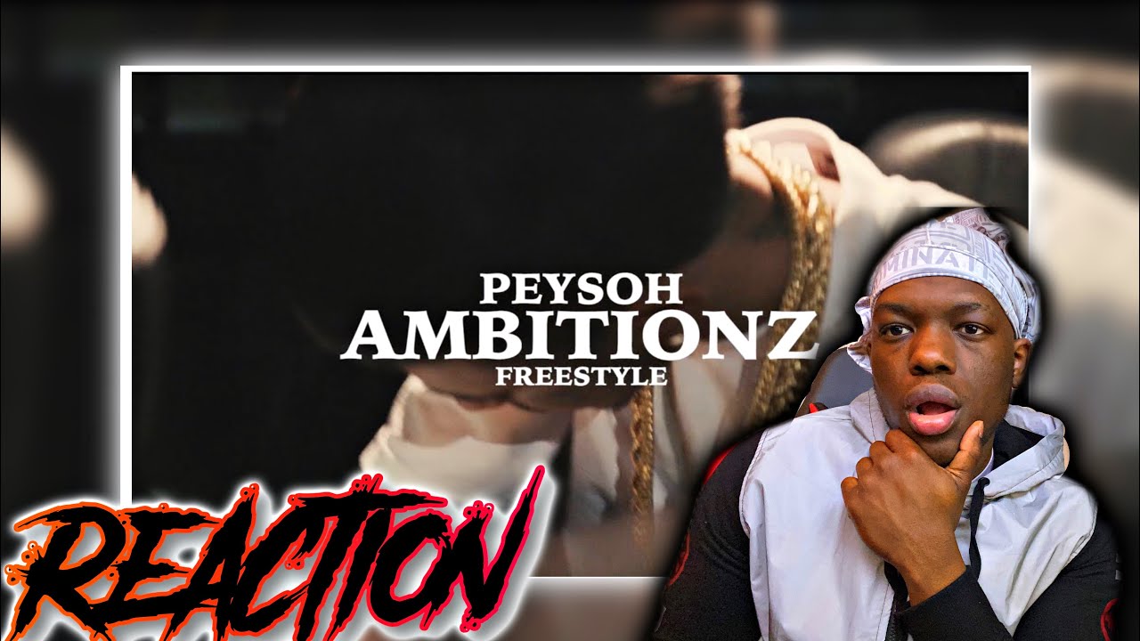 Peysoh - Ambitionz Freestyle REACTION