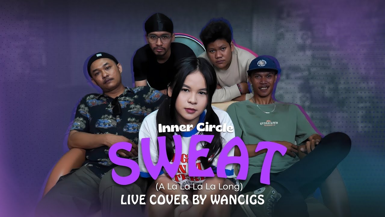 Sweat - Inner Circle || WANCIGS ( LIVE COVER )