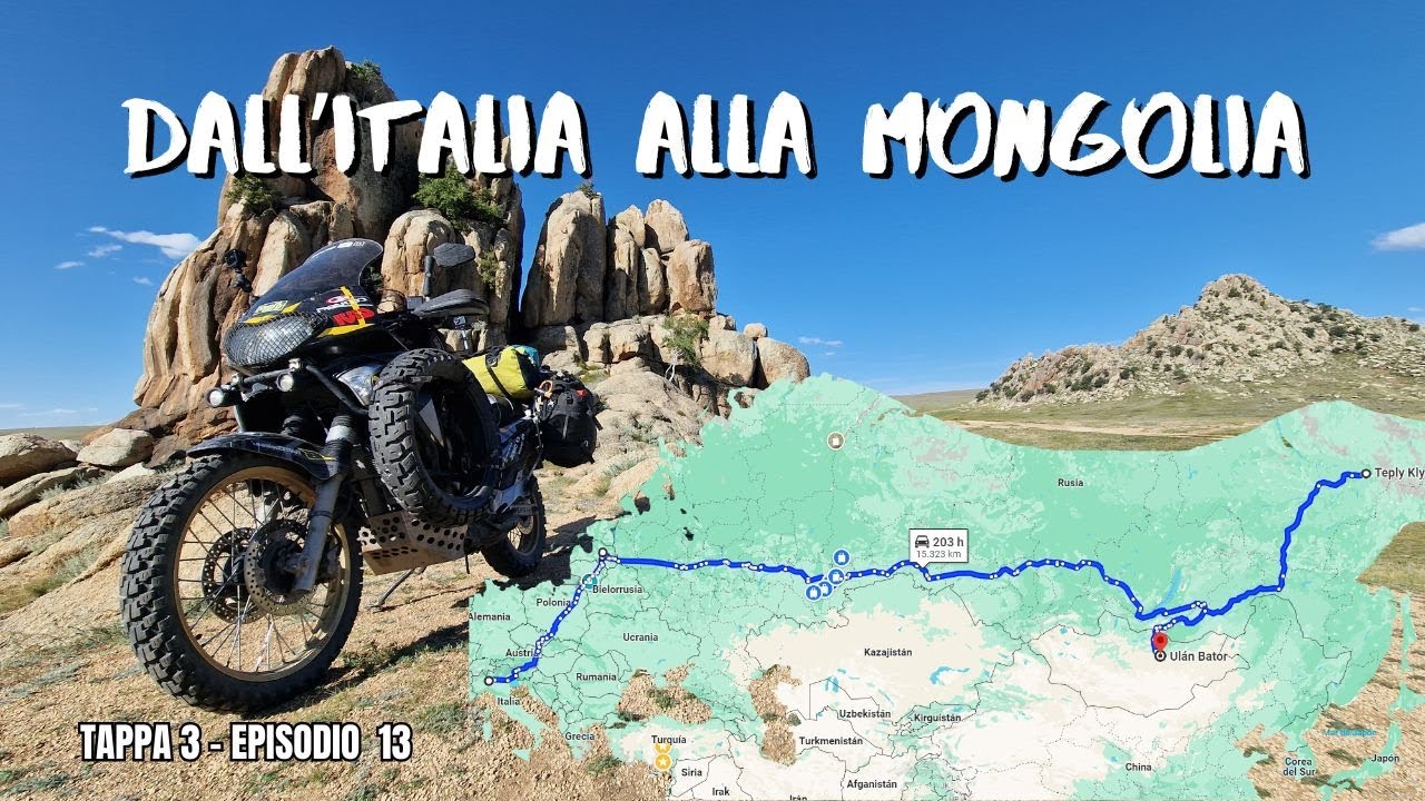 Viaggio in MOTO dall'ITALIA alla MONGOLIA 15.000km in Solitaria / T3 - E13 Giro del Mondo