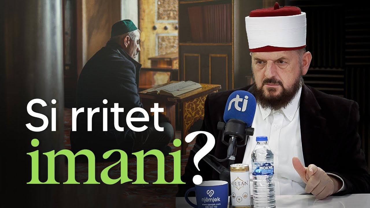 Si rritet imani? - Dr. Shefqet Krasniqi