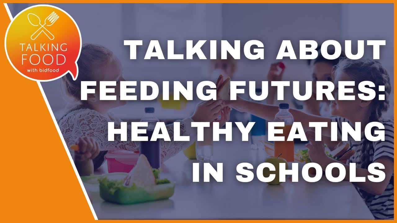 Talking about feeding futures: Healthy eating in schools