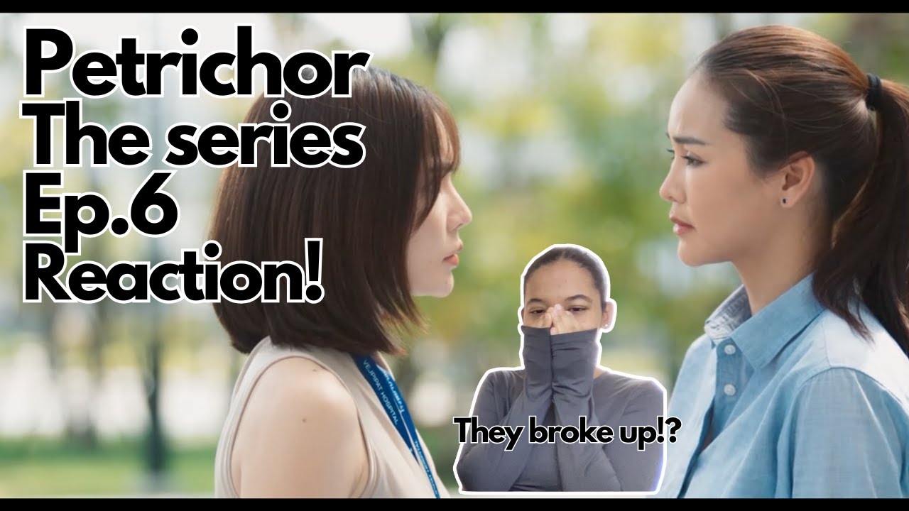 Petrichor The Series หยดฝนกลิ่นสนิม | Episode: 6 | REACTION | ENGLOT