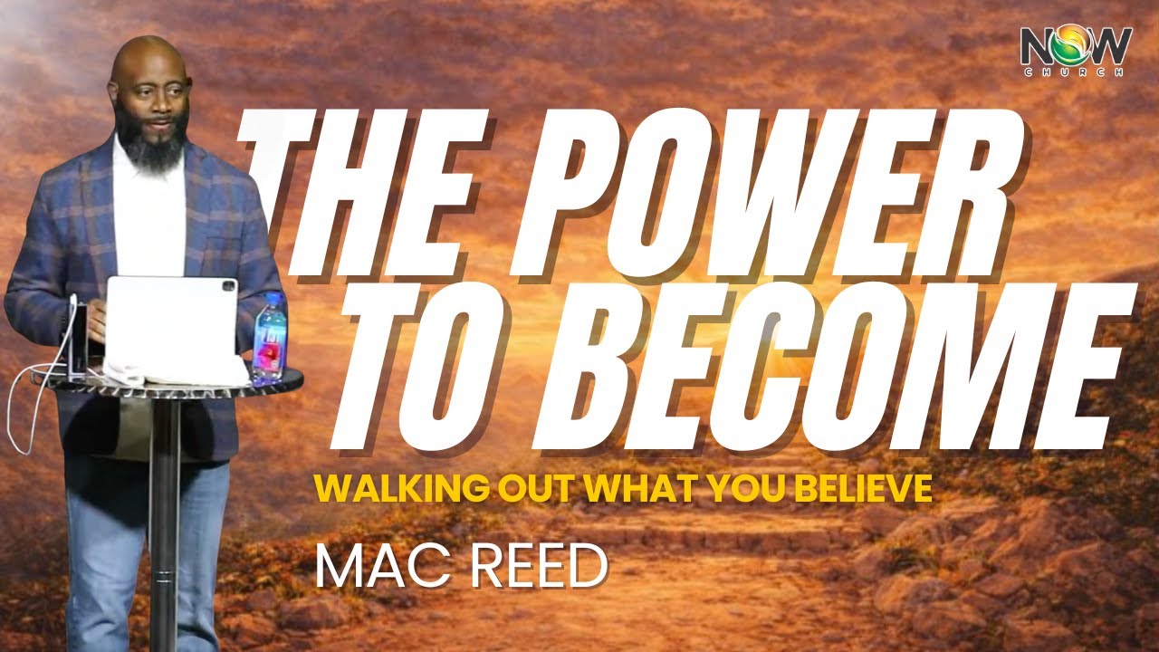 Now Church Service | The Power To Become