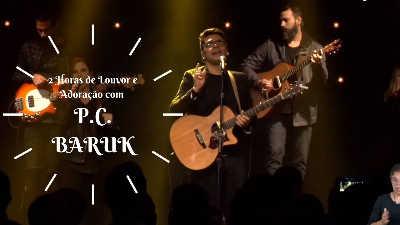 2 horas de Louvor e Adora&ccedil;&atilde;o - Paulo C&eacute;sar Baruk