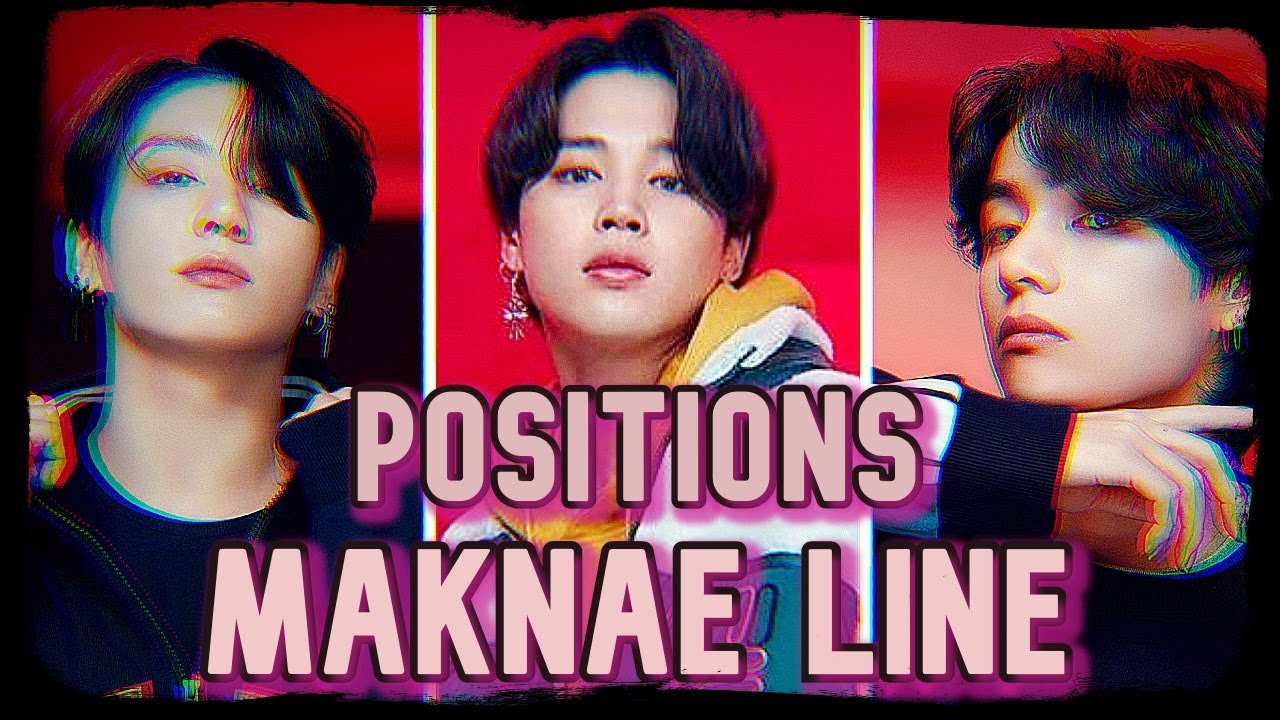 MAKNAE LINE • POSITIONS [FMV] • BTS