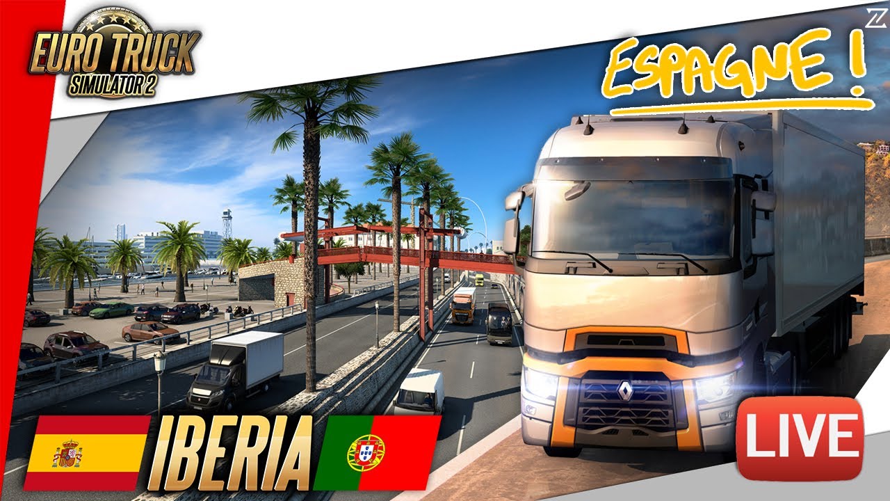 🚚 Euro Truck Simulator 2 🇪🇸 DLC IBERIA - DÉCOUVERTE ESPAGNE ! [LIVE]