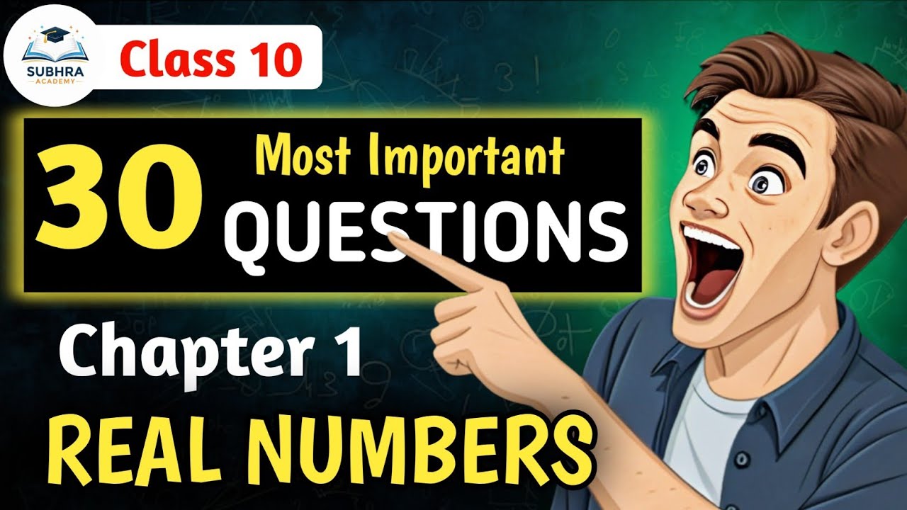Class 10 Maths Real Numbers | Top 30 PYQs 🔥 Board Exam Most Important Questions || Board ex 2027
