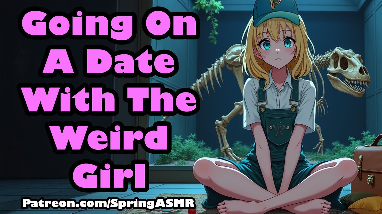 Going On A Date With The Weird Girl [F4M] [ASMR]