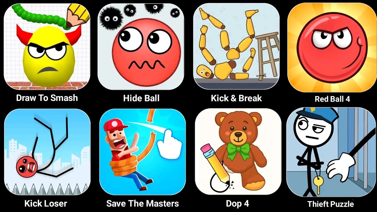 Draw To Smash, Hide Ball, Kick & Break, Thief Puzzle, Kick Loser, Red Ball 4, Save The Masters,